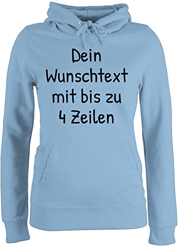 Pullover Damen Hoodie Frauen - Aufdruck selbst gestalten - Wunschdruck Text Namen - L - Hellblau - Bedrucken schreiben Lassen eigene Drauf peronaliertes personalisiertem anpassen Schrift Druck Name: von Geschenk mit Namen personalisiert by Shirtracer