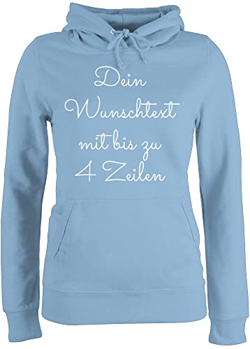 Pullover Damen Hoodie Frauen - Aufdruck selbst gestalten - Wunschtext - L - Hellblau - beschriften Lassen selber Bedrucken Text eigener Aufschrift personalisierte Geschenke eigenen Schriftzug von Geschenk mit Namen personalisiert by Shirtracer