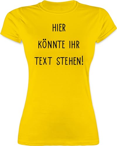 Shirt Damen - Aufdruck selbst gestalten - Hier könnte Ihr Text Stehen I Eigener Text I Wunschtext I Custom Text - M - Gelb - Rundhals Tshirt zum Bedrucken namens-Shirt personalisierte eigenem von Geschenk mit Namen personalisiert by Shirtracer