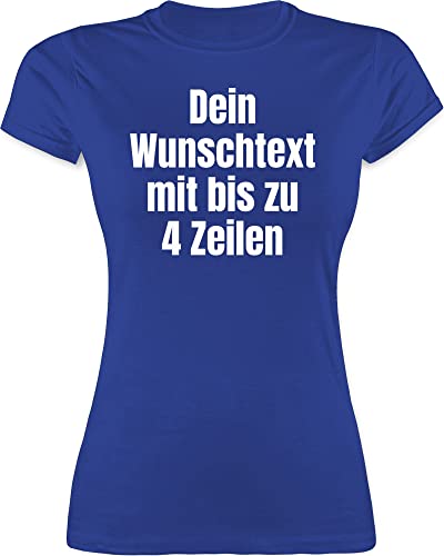 Shirt Damen - Aufdruck selbst gestalten - Wunschtext I Eigener Text I Custom Text - L - Royalblau - individuelles t-Shirt Tshirt Bedrucken Lassen personalisierte Datum Funshirts für Frauen von Geschenk mit Namen personalisiert by Shirtracer
