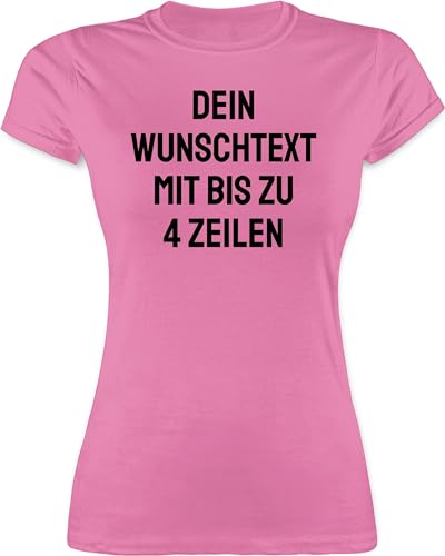 Shirt Damen - Aufdruck selbst gestalten - Wunschtext - S - Rosa - personalisiertes beschriften Tshirt t-Shirt Text frei wählbar personalisierter personalisierte t-Shirts von Geschenk mit Namen personalisiert by Shirtracer