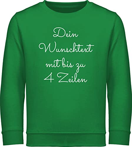 Sweater Kinder Sweatshirt Jungen Mädchen Pullover - Aufdruck selbst gestalten - Wunschtext - 104 (3/4 Jahre) - Grün - eigenem text selber beschriften bedrucken lassen selbstgestalten schriftzug von Geschenk mit Namen personalisiert by Shirtracer