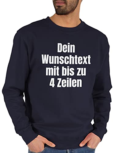 Sweater Pullover Sweatshirt Herren Damen - Aufdruck selbst gestalten - Wunschtext I Eigener Text I Custom Text - S - Dunkelblau - Men's with Bedrucken Lassen personalisierte Datum Pulli dem 4 zeilen von Geschenk mit Namen personalisiert by Shirtracer