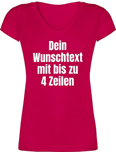 T-Shirt Damen V Ausschnitt - Aufdruck selbst gestalten - Wunschtext I Eigener Text I Custom Text - XS - Fuchsia - Shirt Bedrucken Lassen personalisierte t Shirts 4 zeilen Datum Tshirt Druck von Geschenk mit Namen personalisiert by Shirtracer
