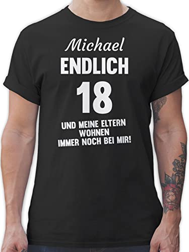 T-Shirt Herren - 18. Geburtstag - Endlich 18 und Meine Eltern wohnen Immer noch bei Mir - eigener Name - weiß - XL - Schwarz - Tshirt Shirts zum 18: 18.Geburtstag Shirt 18ter Tshirts 18.Ten von Geschenk mit Namen personalisiert by Shirtracer