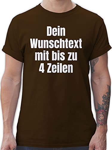 T-Shirt Herren - Aufdruck selbst gestalten - Wunschtext I Eigener Text I Custom Text - XL - Braun - Tshirt own Name personalisierte t Shirts 4 zeilen Datum Shirt with Bedruckte t-Shirts von Geschenk mit Namen personalisiert by Shirtracer