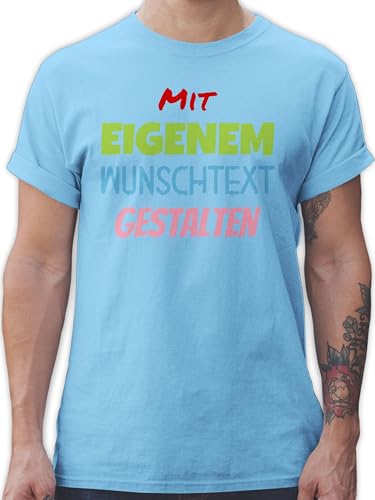 T-Shirt Herren - Aufdruck selbst gestalten - Wunschtext - XXL - Hellblau - selber erstellen Tshirt personalisiertem Text zum Bedrucken etwas rauf drucken Lassen Dein Name eigenen Schriftzug von Geschenk mit Namen personalisiert by Shirtracer