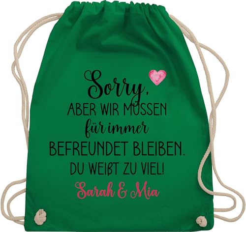 Turnbeutel Rucksack - Sorry aber wir müssen für immer befreundet bleiben | Geschenke für Freundin | Geschenk Beste Freundin Geschenke Weihnachten - Unisize - Grün - tasche kumpel von Geschenk mit Namen personalisiert by Shirtracer