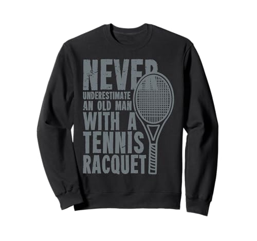 Never Underestimate An Old Man with A Tennis Racquet Sweatshirt von Geschenk & Bekleidung Tennis Liebhaber by DIMMERCH