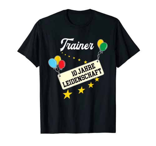 Herren Trainer Jubiläum 10. Jahre 10 jähriges Firmenjubiläum T-Shirt Herren Trainer Jubiläum 10. Jahre 10 jähriges Firmenjubiläum T-Shirt von Geschenk zum 10 Jubiläum Trainer Jubiläumsgeschenk