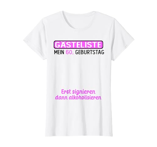 Gästeliste 60. Geburtstag Deko für Frauen 60 Geburtstag Frau T-Shirt Gästeliste 60. Geburtstag Deko für Frauen 60 Geburtstag Frau T-Shirt von Geschenk zum 60. Geburtstag Frauen Mutter 60 Jahre