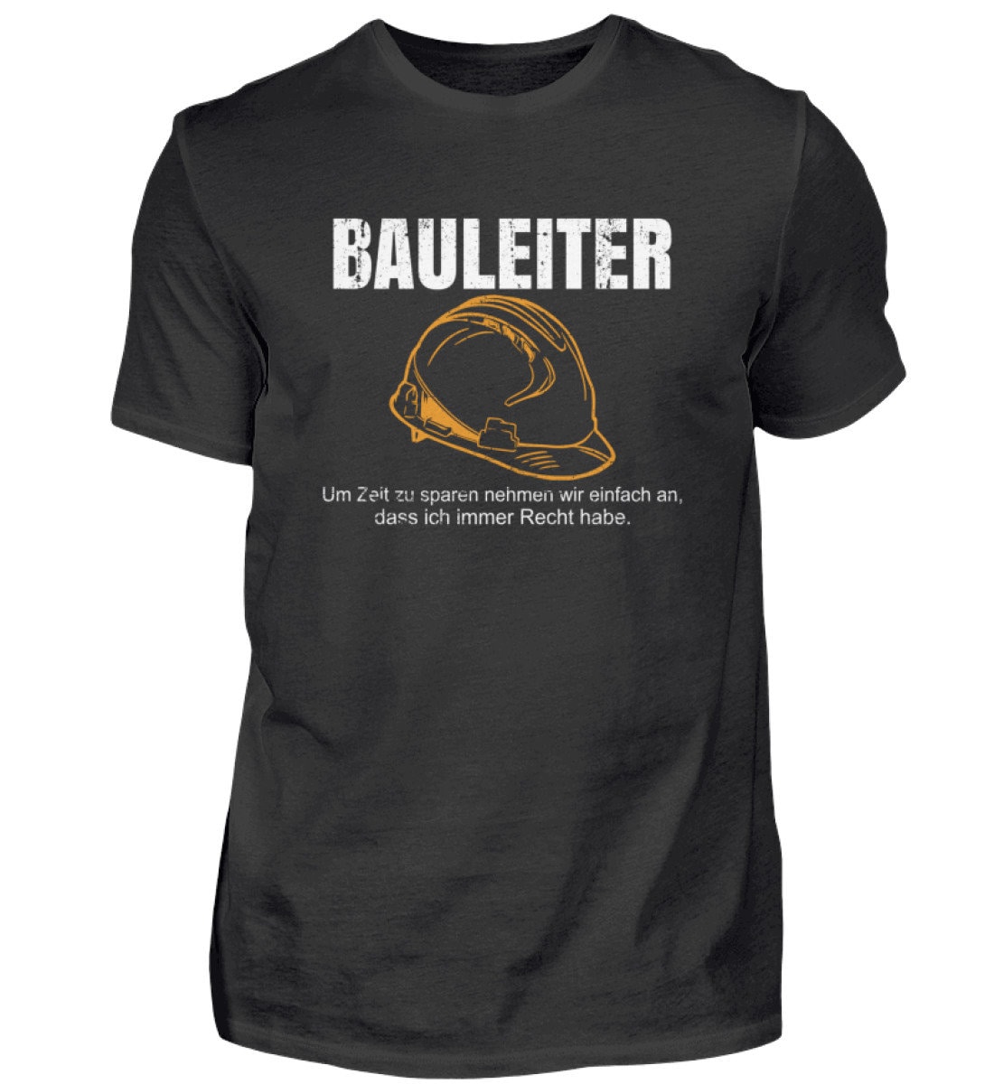 Bauleiter, Baustelle, Hausbau, Bauarbeiter, Spruch, Eigenheim, Richtfest, Baubeginn, Häuslebauer, Einweihungsfeier, Geschenk - Herren Shirt von GeschenkDesignsDE