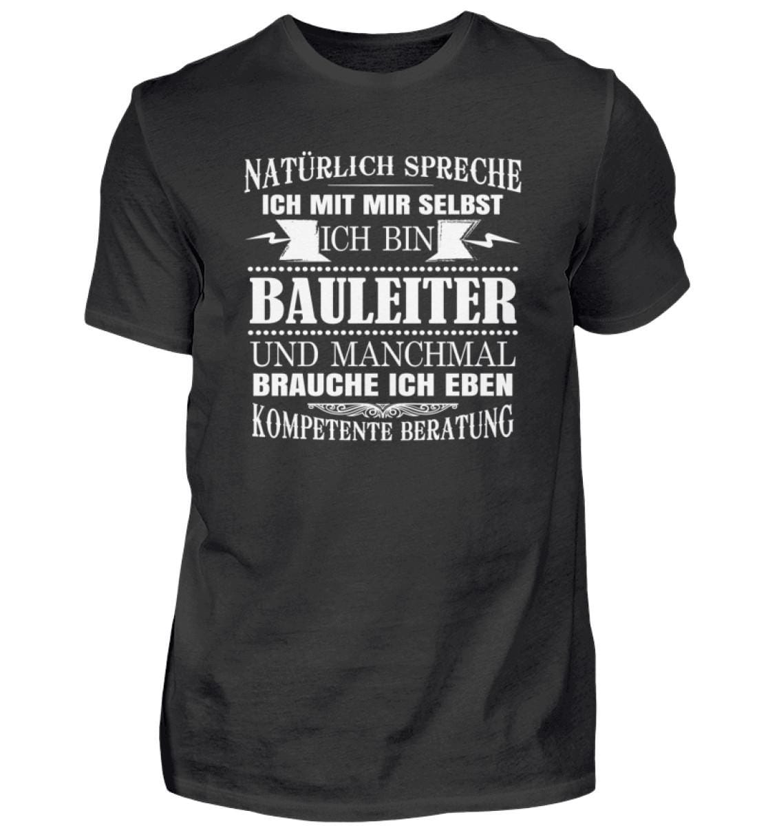 Bauleiter Baustelle Geschenkideen Bauherr Lustig Hausbau Selbstgespräche Spruch - Herren Shirt von GeschenkDesignsDE