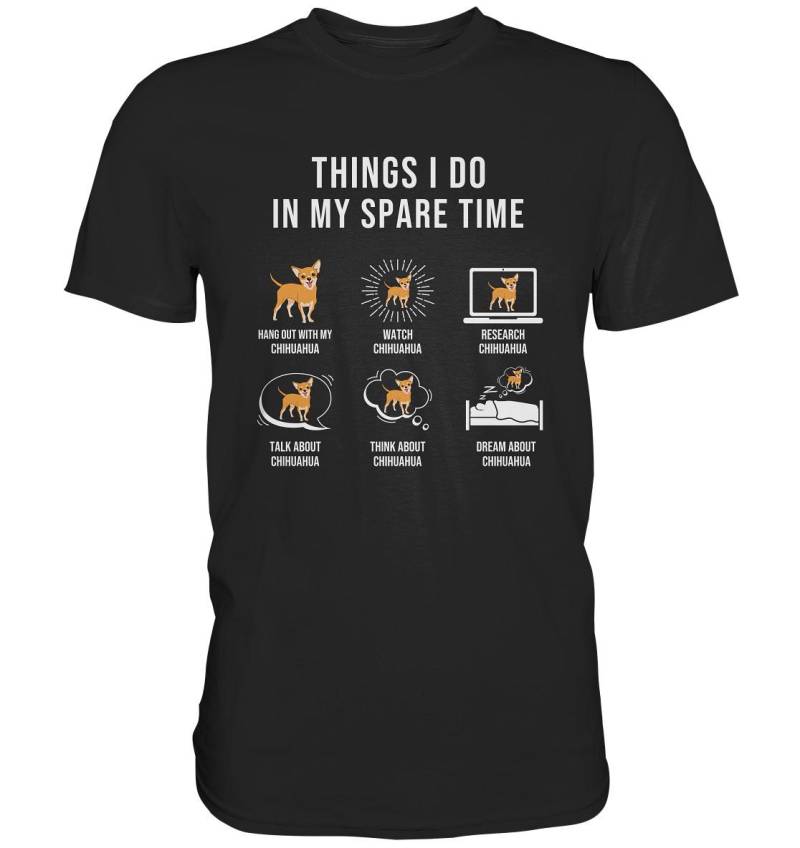 Chihuahua Things I Do in My Spare Time Chihuahuas T-Shirt - Premium Shirt von GeschenkDesignsDE
