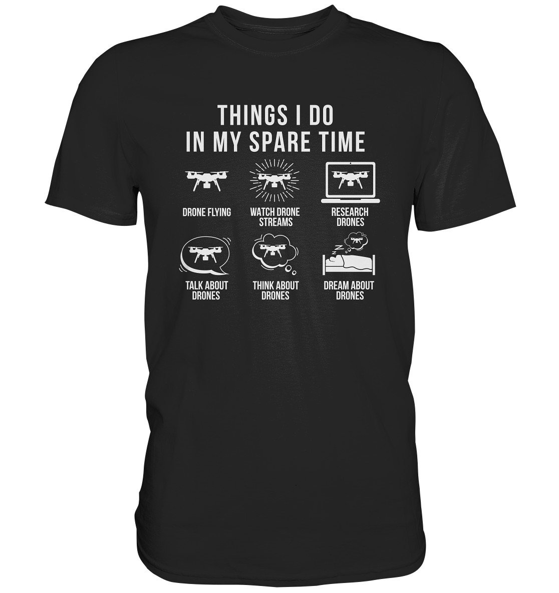 Drohne Things I Do in My Spare Time, Quadrocopter Modellflug, Drohnen - Premium Shirt Drohne Things I Do in My Spare Time, Quadrocopter Modellflug, Drohnen - Premium Shirt von GeschenkDesignsDE