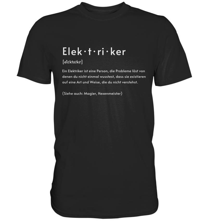 Elektriker Definition Elektroniker T-Shirt Elektrizität Lautschrift - Premium Shirt von GeschenkDesignsDE