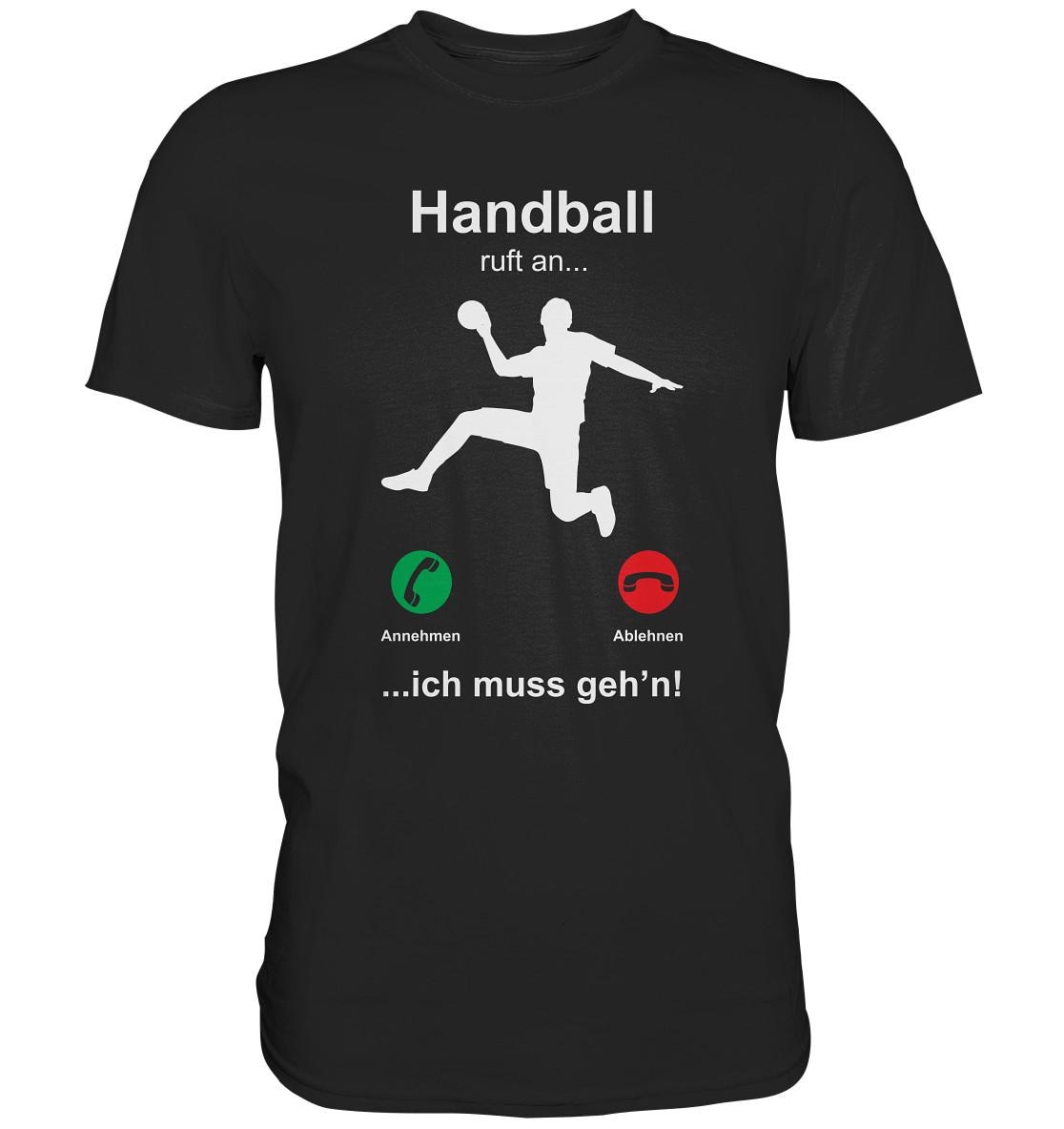 Handball Ruft An Lustiges Handballer T-Shirt - Premium Shirt von GeschenkDesignsDE