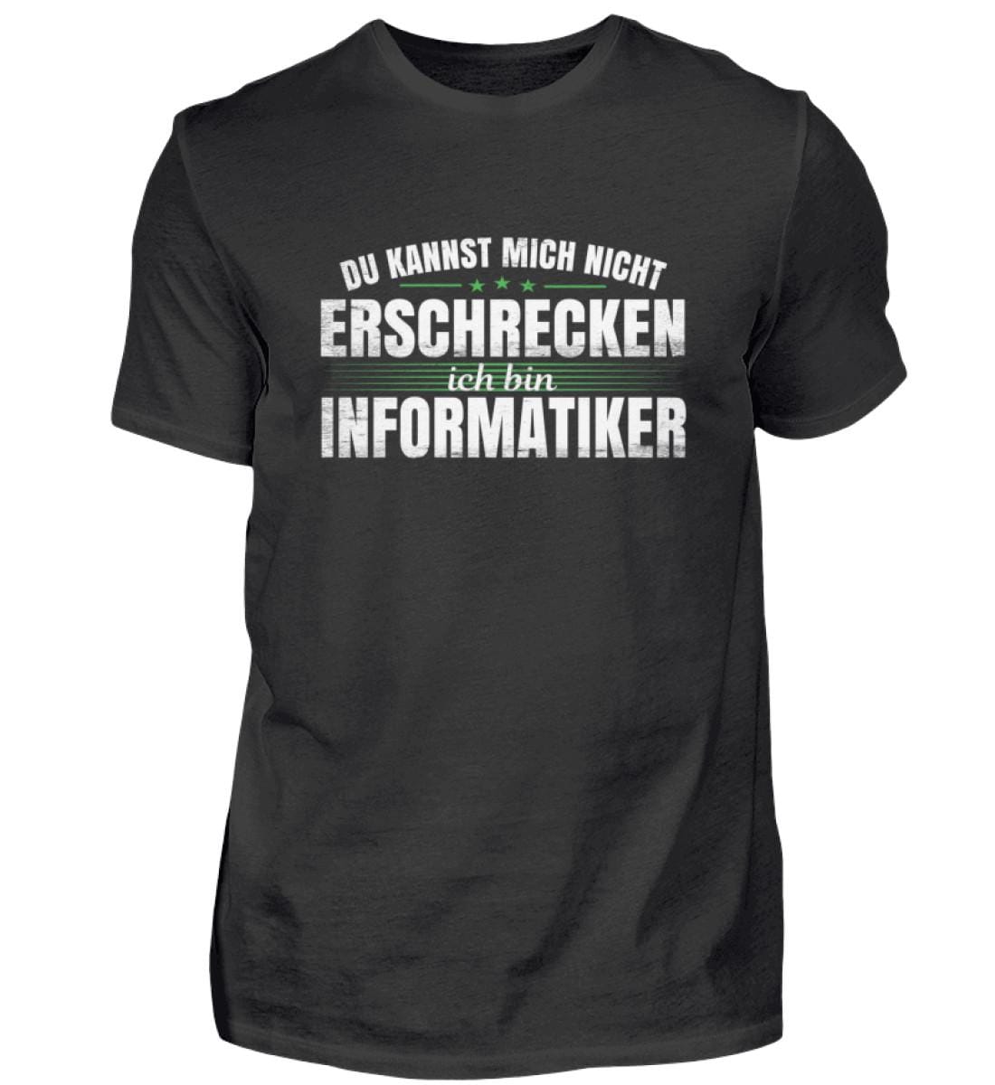 Informatiker Du Kannst Mich Nicht Erschrecken T-Shirt - Herren Shirt von GeschenkDesignsDE