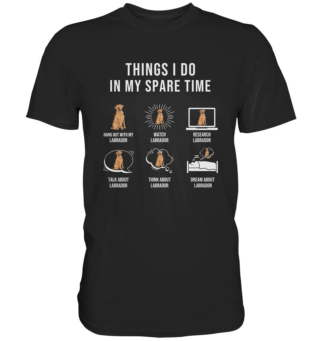 Labrador Things I Do in My Spare Time Labradore T-Shirt Hunde - Premium Shirt von GeschenkDesignsDE