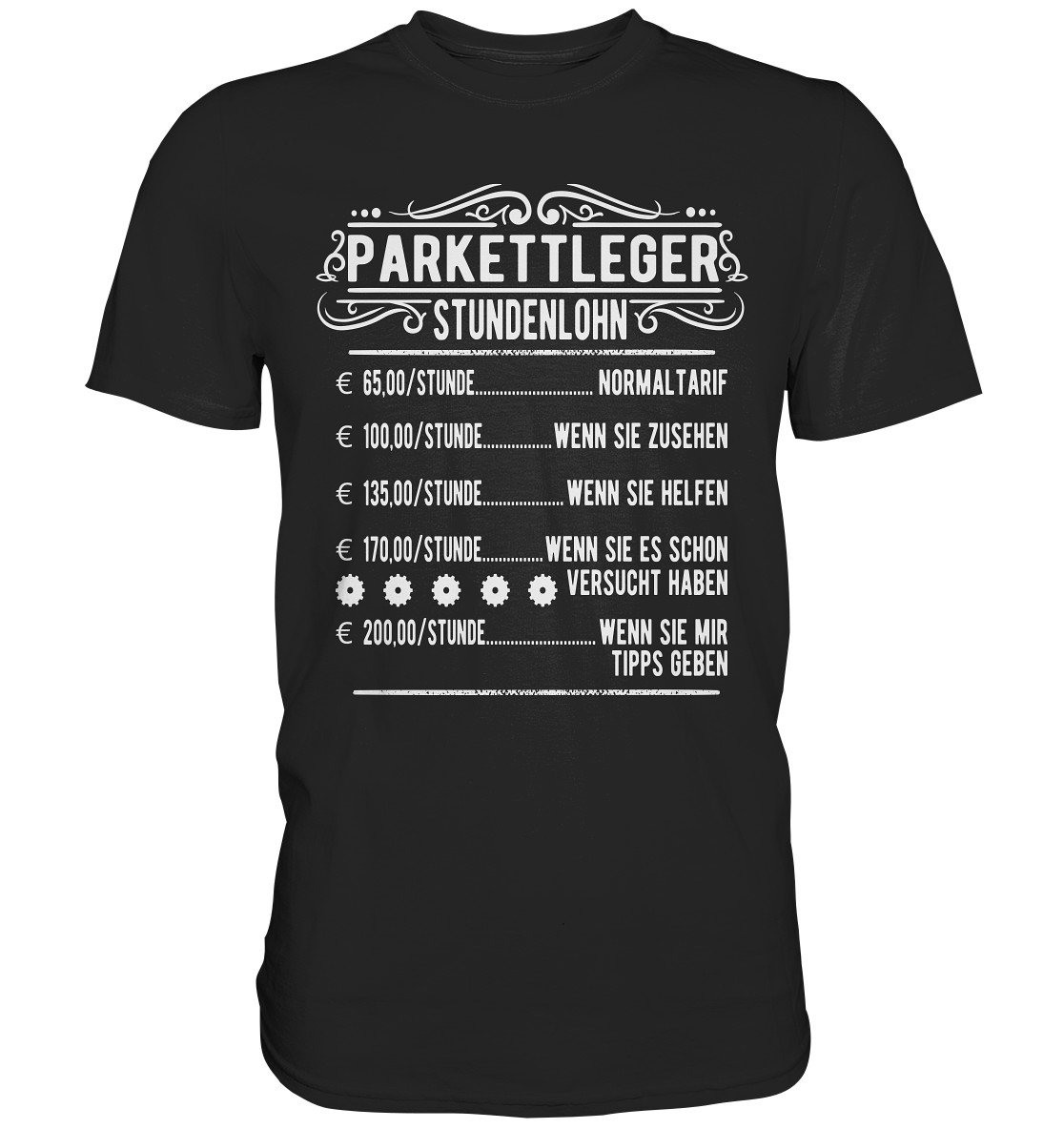 Parkettleger T-Shirt Stundenlohn Bodenleger Beruf Sprüche Geschenkideen - Premium Tshirt Parkettleger T-Shirt Stundenlohn Bodenleger Beruf Sprüche Geschenkideen - Premium Tshirt von GeschenkDesignsDE