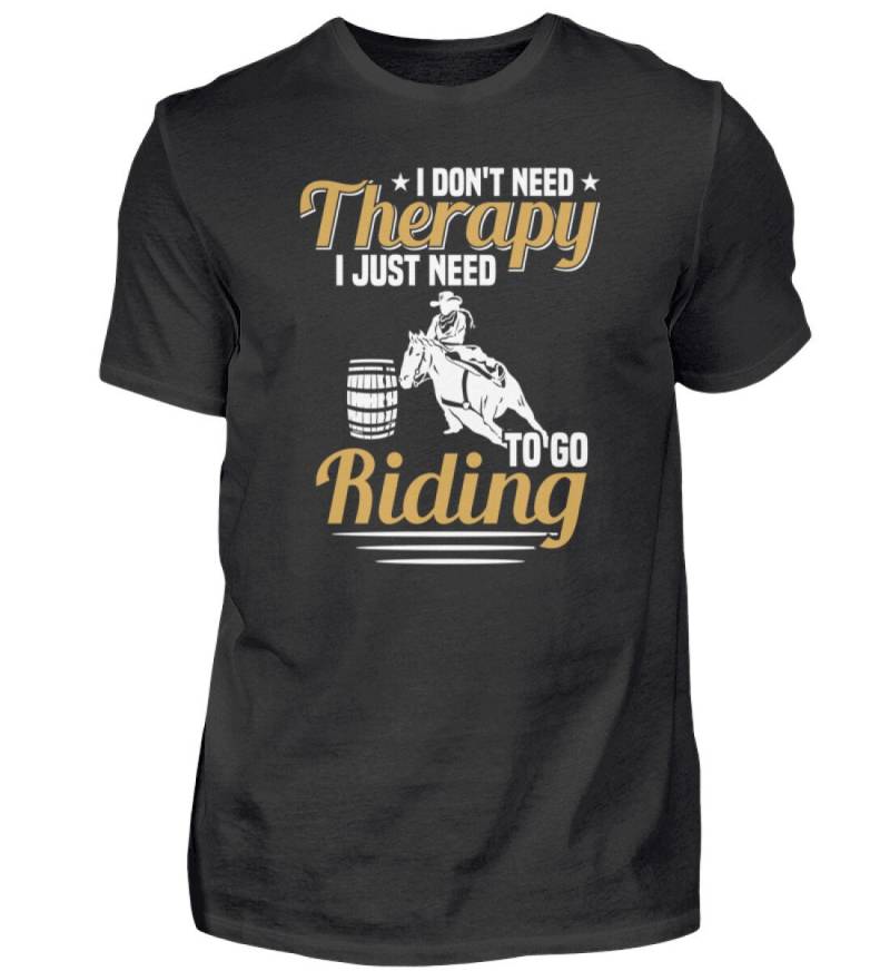 Reiter - I Don't Need Therapy Just To Go Riding Pferd Geschenk Reiterhof Herren Shirt von GeschenkDesignsDE