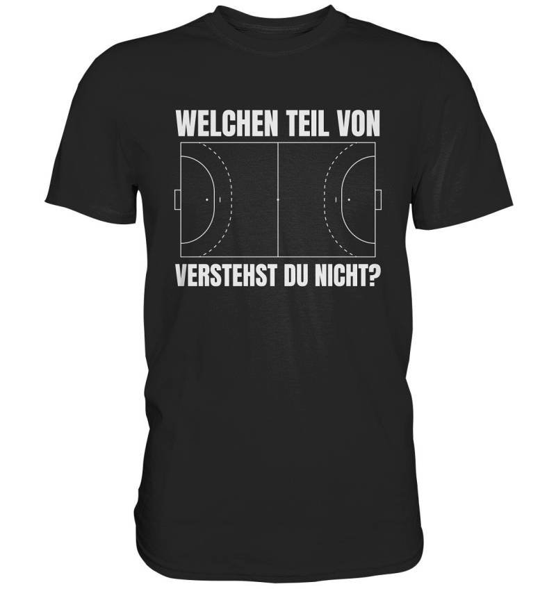 Welchen Teil Von Handball Verstehst Du Nicht Handballfeld T-Shirt Geschenk Kinder Erwachsene - Premium Shirt von GeschenkDesignsDE