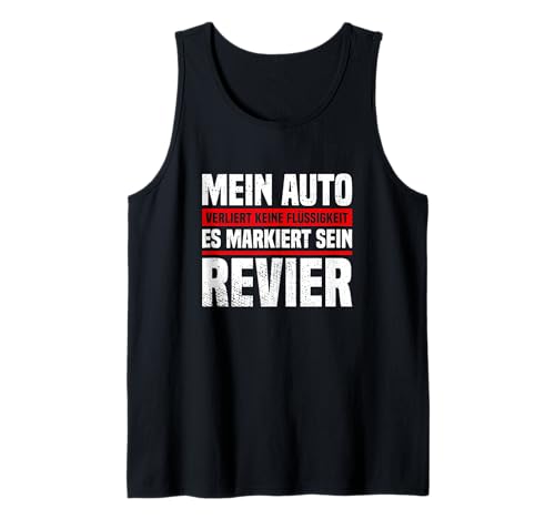 Herren Mein Auto Verliert Keine Flüssigkeit Autofreak Autofahrer Tank Top von Geschenke Autofreak und Autofahrer Gadgets
