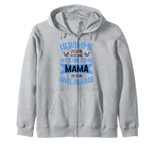 Hebamme Zu Sein Ist Eine Ehre Mama Zu Sein Unbezahlbar Kapuzenjacke von Geschenke Beruf Hebamme Muttertag Liebevolle
