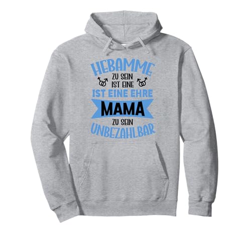 Hebamme Zu Sein Ist Eine Ehre Mama Zu Sein Unbezahlbar Pullover Hoodie von Geschenke Beruf Hebamme Muttertag Liebevolle