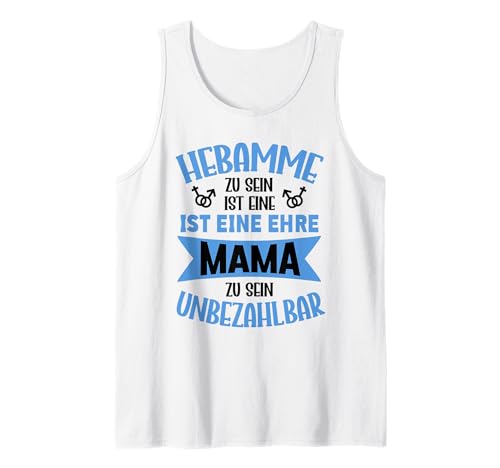 Hebamme Zu Sein Ist Eine Ehre Mama Zu Sein Unbezahlbar Tank Top Hebamme Zu Sein Ist Eine Ehre Mama Zu Sein Unbezahlbar Tank Top von Geschenke Beruf Hebamme Muttertag Liebevolle