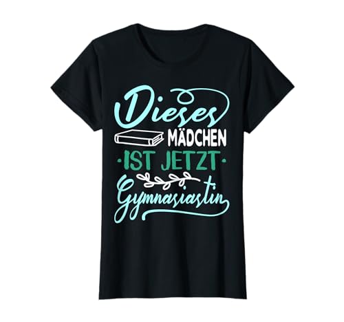 Einschulung Gymnasium Mädchen Gymnasiastin T-Shirt von Geschenke Einschulung Gymnasium Luvevemaljon