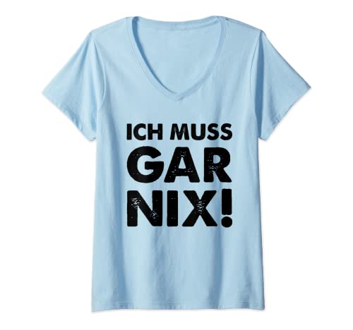 Damen Ich Muss Gar Nichts Ich Muss Gar Nix T-Shirt mit V-Ausschnitt Damen Ich Muss Gar Nichts Ich Muss Gar Nix T-Shirt mit V-Ausschnitt von Geschenke Für Männer Ich Muss Gar Nix Top