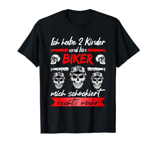 Motorradfahrer Ich Habe 2 Kinder Und Bin Biker Motorrad T-Shirt von Geschenke Für Motorradfahrer Biker T-Shirts Shop