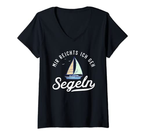 Damen Mir reichts ich geh Segeln Segelbekleidung Segler Segelboot T-Shirt mit V-Ausschnitt Damen Mir reichts ich geh Segeln Segelbekleidung Segler Segelboot T-Shirt mit V-Ausschnitt von Geschenke Für Segler Segelboot