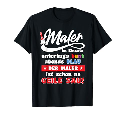 Maler-Meister und Lackierer im Einsatz Spruch lustig Männer T-Shirt Maler-Meister und Lackierer im Einsatz Spruch lustig Männer T-Shirt von Geschenke-Idee für Maler-Meister und Gesellen
