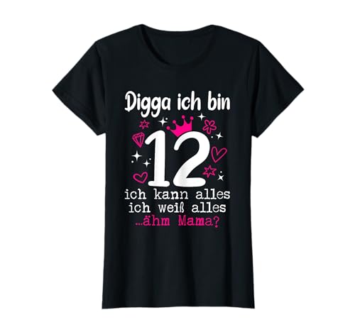 12 Geburtstag Mädchen - Digga Ich bin 12 Jahre Teenager T-Shirt von Geschenke Mädchen 12 Jahre für 12 Jährige Teenager
