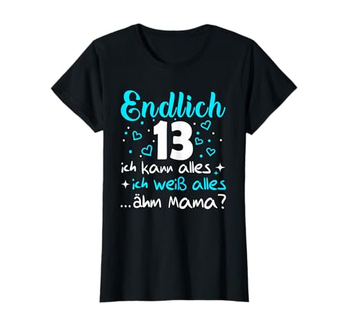 13 Geburtstag Mädchen Teenager Tochter Endlich 13 Jahre T-Shirt von Geschenke Mädchen 13 Jahre für 13 Jährige Tochter