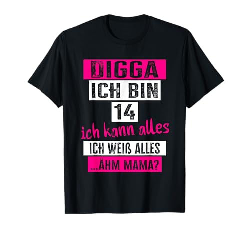 14 Geburtstag Mädchen "Digga Ich Bin 14 Jahre" Teenager T-Shirt von Geschenke Mädchen 14 Jahre für 14 Jährige