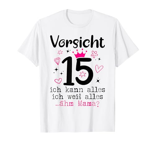15 Geburtstag Mädchen - Vorsicht 15 Jahre T-Shirt 15 Geburtstag Mädchen - Vorsicht 15 Jahre T-Shirt von Geschenke Mädchen 15 Jahre für 15 Jährige