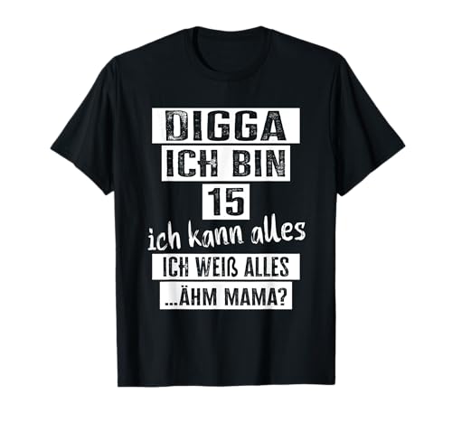 15 Geburtstag Mädchen Junge Digga Ich Bin 15 Jahre T-Shirt von Geschenke Mädchen 15 Jahre & für 15 Jährige Jungs