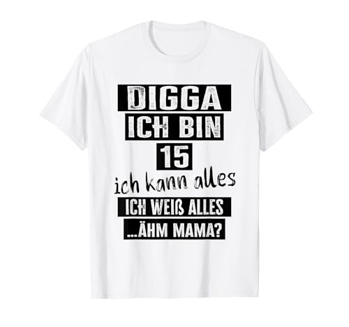 15 Geburtstag Mädchen Junge Digga Ich Bin 15 Jahre T-Shirt von Geschenke Mädchen 15 Jahre & für 15 Jährige Jungs