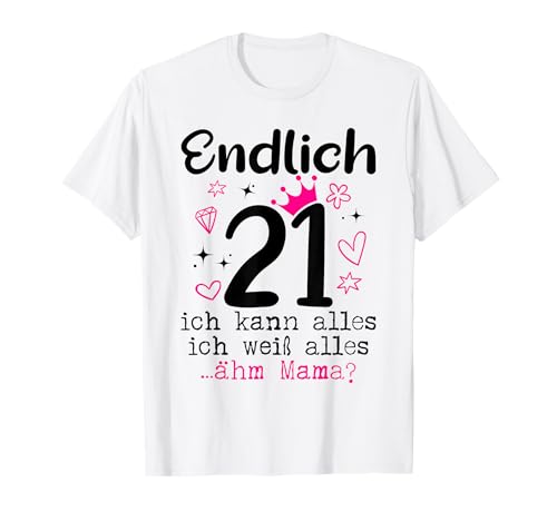 21 Geburtstag Mädchen Frau Tochter Endlich 21 Jahre Frauen T-Shirt 21 Geburtstag Mädchen Frau Tochter Endlich 21 Jahre Frauen T-Shirt von Geschenke Mädchen 21 Jahre für 21 Jährige Tochter