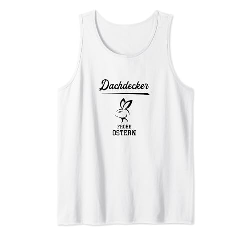 Herren Ostern Dachdecker Osterhase Ostereier Osterkorb Oster Tank Top Herren Ostern Dachdecker Osterhase Ostereier Osterkorb Oster Tank Top von Geschenke Ostern für Dachdecker Ostergeschenke