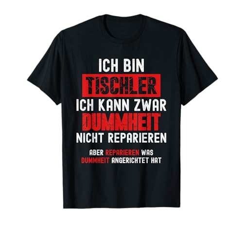 Handwerker lustiger Spruch Herren Tischler T-Shirt Handwerker lustiger Spruch Herren Tischler T-Shirt von Geschenke Tischler Werkzeug Zubehör