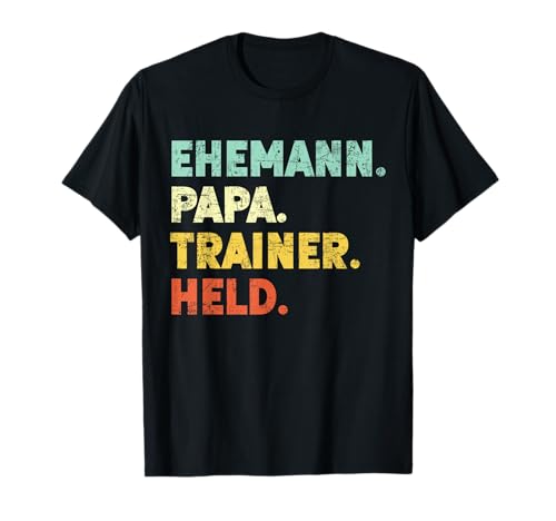 Ehemann Papa Trainer Held Männer Herrentag Vatertag T-Shirt Ehemann Papa Trainer Held Männer Herrentag Vatertag T-Shirt von Geschenke Vatertag Bester Papa Vater Ehemann Held