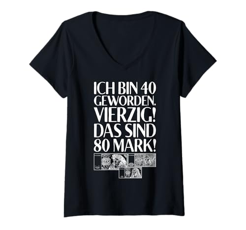 Damen Ich Bin 40 Geworden Vierzig Das Sind 80 Mark 40. Geburtstag T-Shirt mit V-Ausschnitt Damen Ich Bin 40 Geworden Vierzig Das Sind 80 Mark 40. Geburtstag T-Shirt mit V-Ausschnitt von Geschenke Zum 40. Geburtstag Für Männer mit 40