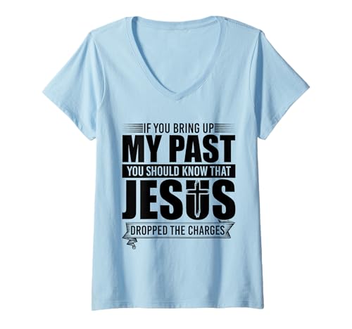 Damen If You Bring Up My Past You Should Know That Jesus Dropped T-Shirt mit V-Ausschnitt Damen If You Bring Up My Past You Should Know That Jesus Dropped T-Shirt mit V-Ausschnitt von Geschenke des christlichen Christentums