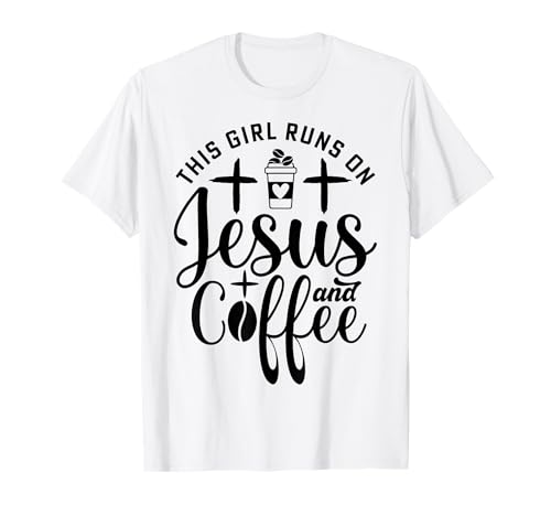 This Girl Runs On Jesus and Coffee T-Shirt This Girl Runs On Jesus and Coffee T-Shirt von Geschenke des christlichen Christentums