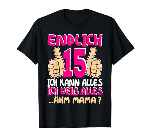15 Geburtstag Mädchen Endlich 15 Jahre Lustig 15 jährige T-Shirt von Geschenke für 15 jährige Mädchen 15 Jahre