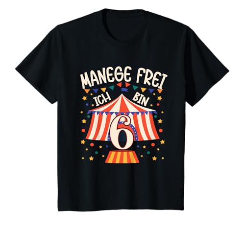 Kinder Manege Frei Geburtstagshirt Ich bin 6 Jahre Junge T-Shirt Kinder Manege Frei Geburtstagshirt Ich bin 6 Jahre Junge T-Shirt von Geschenke für 6 jährige Jungen Geburtstag Party
